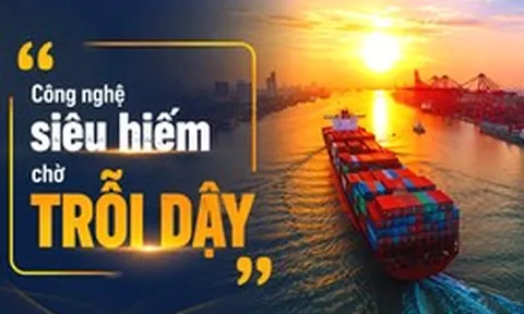 Nước nào nắm mật mã công nghệ "thế giới chỉ 2 nước có" thì cảng biển của họ có thể bứt tốc, áp đảo đối thủ