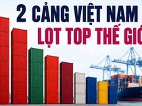 Tự hào: Hai cảng container Việt Nam đứng Top hiệu quả nhất toàn cầu